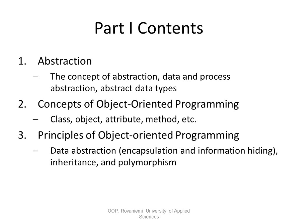 Part I Contents Abstraction The concept of abstraction, data and process abstraction, abstract data